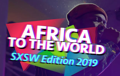 Africa To The World at SXSW 2019
